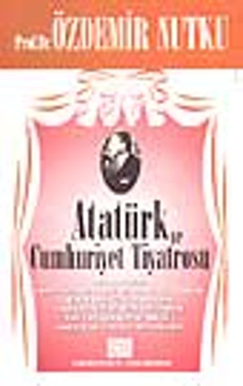 Atatürk ve Cumhuriyet Tiyatrosu