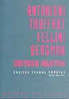 Antonioni, Truffaut, Fellini, Bergman Sinemasını Anlatıyor