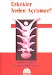 Erkekler Neden Açılamaz?