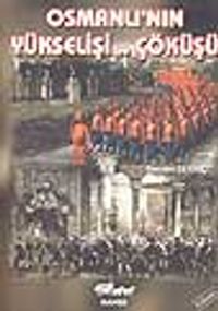 Osmanlı'nın Yükselişi ve Çöküşü