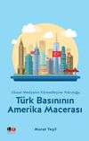 T&uuml;rk Basınının Amerika Macerası