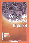 Osmanlıda Din Devlet İlişkileri