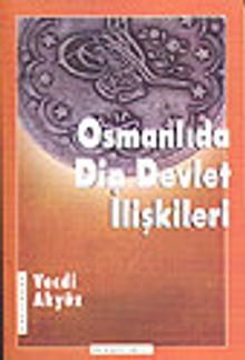 Osmanlıda Din Devlet İlişkileri