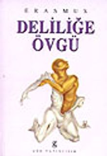 Deliliğe Övgü