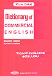 Ticari İngilizce Sözlüğü/Dictionary of Commercial English