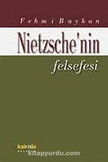 Nietzsche'nin Felsefesi - Fehmi Baykan