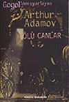 &Ouml;l&uuml; Canlar / Arthur Adamov