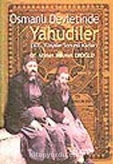 Osmanlı Devletinde Yahudiler XIX. Yüzyılın Sonuna Kadar