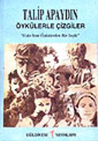 Öykülerle Çizgiler&Eski-Yeni Öykülerden Bir Seçki
