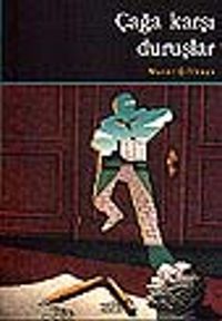 Çağa Karşı Duruşlar