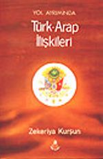 Türk-Arap İlişkileri/ Yol Ayrımında