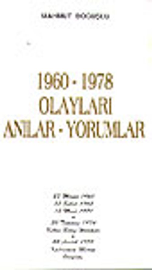 1960-1978 Olayları Anılar-Yorumlar