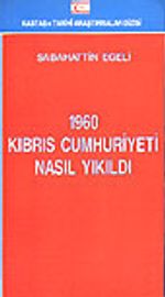 1960 Kıbrıs Cumhuriyeti Nasıl Yıkıldı
