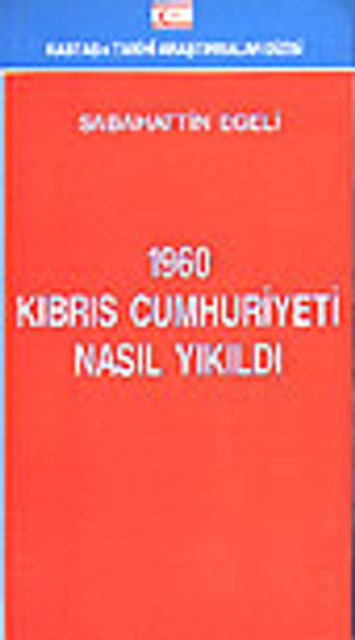 1960 Kıbrıs Cumhuriyeti Nasıl Yıkıldı
