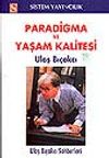 Paradigma ve Yaşama Kalitesi / Ulaş Bı&ccedil;ak&ccedil;ı Sohbetleri&Bı&ccedil;ak Sırtandan Bı&ccedil;ak&ccedil;ı Sırtına