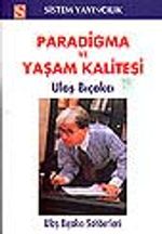 Paradigma ve Yaşama Kalitesi / Ulaş Bıçakçı Sohbetleri&Bıçak Sırtandan Bıçakçı Sırtına