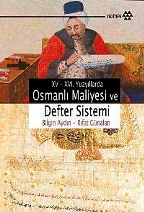 XV-XVI Yüzyıllarda Osmanlı Maliyesi ve Defter Sistemi