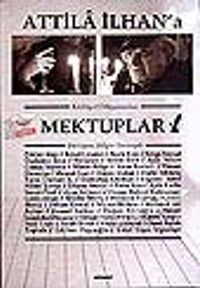 Attila İlhan'a Edebiyat Dünyasından Mektuplar