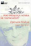 Peki &Ouml;ğleden Sonra Ne Yapacağız
