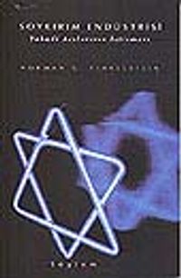 Soykırım Endüstrisi/ Yahudi Acılarının İstismarı