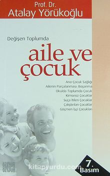Değişen Toplumda Aile ve Çocuk - Prof. Dr. Atalay Yörükoğlu