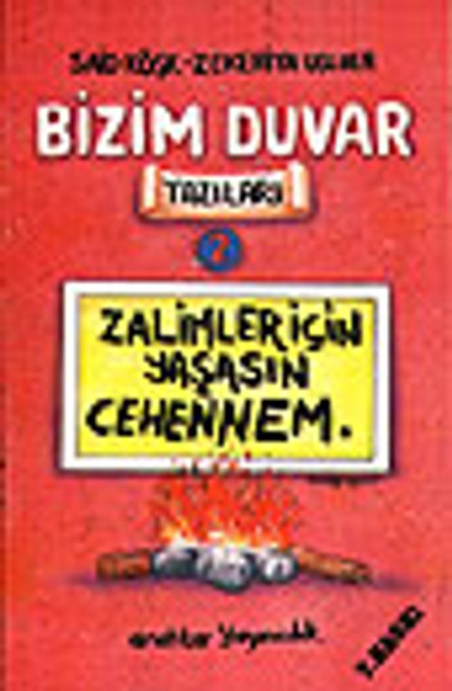 Zalimler İçin Yaşasın Cehennem/Bizim Duvar Yazıları 2