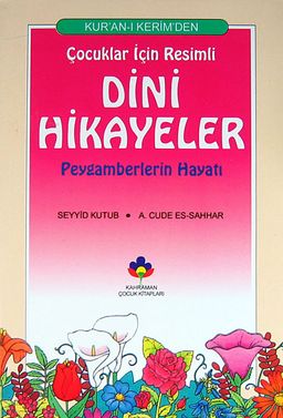 Kur'an-ı Kerim'den Çocuklar İçin Resimli Dini Hikayeler/Peygamberlerin Hayatı (cep boy)