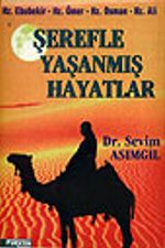 Şerefle Yaşanmış Hayatlar/Hz. Ebubekir-Hz. Ömer-Hz. Osman-Hz. Ali