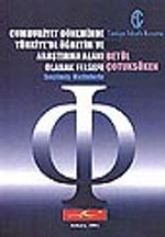 Cumhuriyet Döneminde Türkiye'de Öğretim ve Araştırma Alanı Olarak Felsefe/Seçilmiş Metinlerle (Kod:3-F-4)