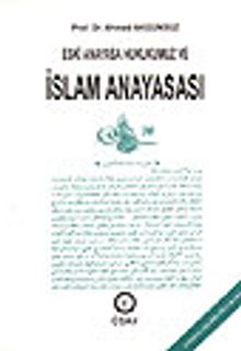 Eski Anayasa Hukukumuz ve İslam Anayasası - Prof. Dr. Ahmed Akgündüz