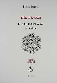 Dil Davası/Prof. Dr. Kadri Timurtaş ile Mülakat
