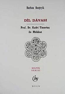 Dil Davası/Prof. Dr. Kadri Timurtaş ile Mülakat