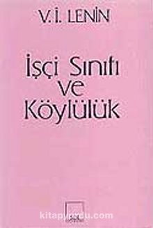 İşçi Sınıfı ve Köylülük - Vladimir İlyiç Lenin