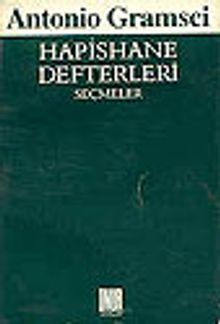 Hapishane Defterleri/ Tarih, Politika, Felsefe ve Kültür Sorunları Üzerine Seçme Metinler