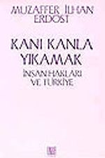 Kanı Kanla Yıkamak/ İnsan Hakları ve Türkiye