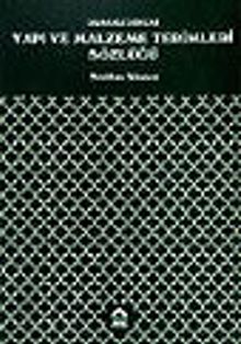 Osmanlı Dönemi Yapı ve Malzeme Terimleri Sözlüğü