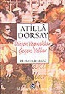 Düşen Yapraklar Geçen Yıllar / Işık ve Gölge Yazıları - Atilla Dorsay