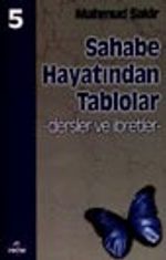 Sahabe Hayatından Tablolar/Dersler ve ibretler 5