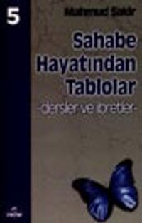 Sahabe Hayatından Tablolar/Dersler ve ibretler 5