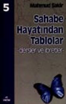 Sahabe Hayatından Tablolar/Dersler ve ibretler 5