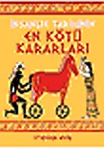 İnsanlık Tarihinin En Kötü Kararları