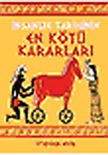 İnsanlık Tarihinin En Kötü Kararları