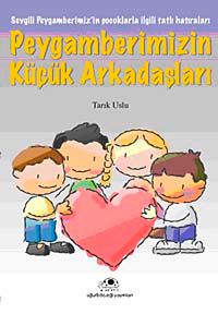 Peygamberimizin Küçük Arkadaşları