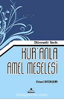 Sünneti Terk Kur'an'la Amel Meselesi - Mahmud Denizkuşları