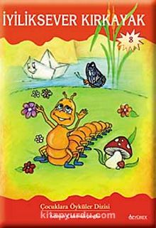 İyiliksever Kırkayak - Adnan Çakmakçıoğlu