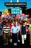 Sokaktan Parlementoya & &Ouml;zg&uuml;rl&uuml;k&ccedil;&uuml; Siyaset İ&ccedil;in Notlar