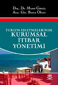 Turizm İşletmelerinde Kurumsal İtibar Yönetimi