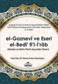 el-Gaznevi ve Eseri el-Bedi fi'l-İrab Metodu ve Nahiv Açısından Önemi