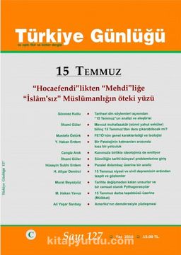 Türkiye Günlüğü Üç Aylık Fikir ve Kültür Dergisi Sayı:127 Yaz 2016