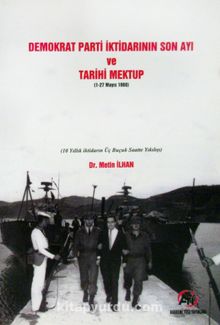 Demokrat Parti İktidarının Son Ayı ve Tarihi Mektup (1-27 Mayıs 1960) - Dr. Metin İlhan